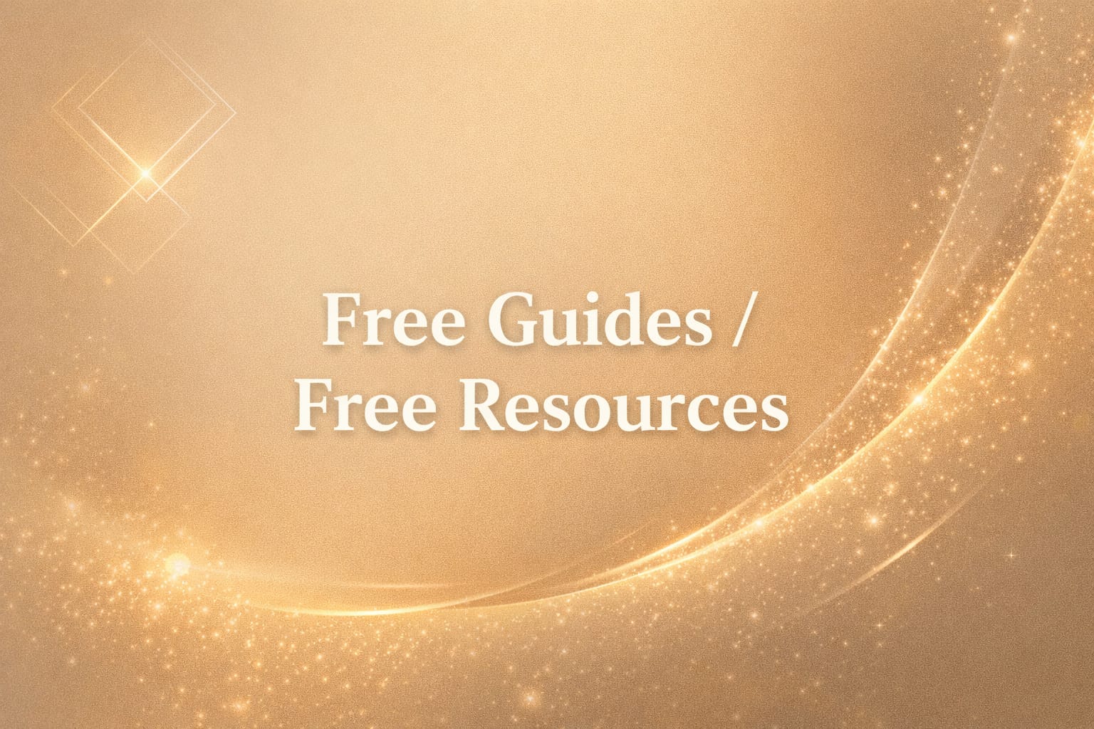 Free Guides / Free Resources
