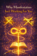 Why Manifestation Isn’t Working for You