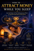 How to Attract Money While You Sleep